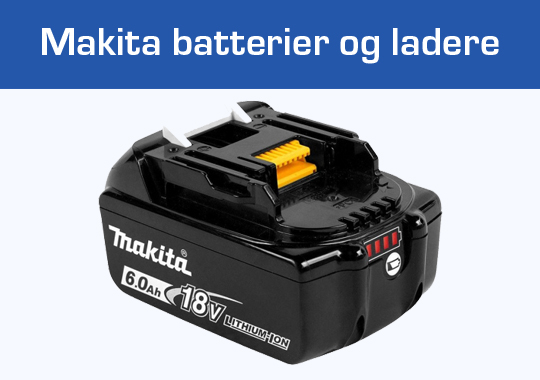 Makita batterier og ladere