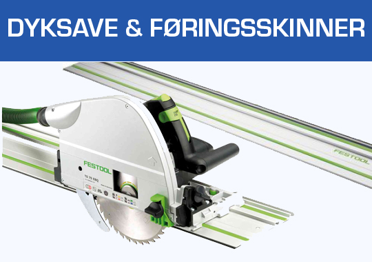 Dyksave & føringsskinner