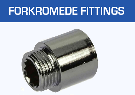 Forkromede Fittings